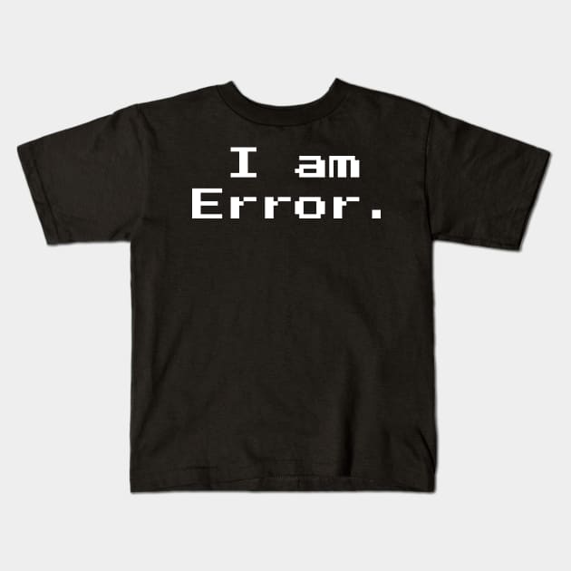 I am Error 8-bit Retro Gaming Kids T-Shirt by Nonstop Shirts